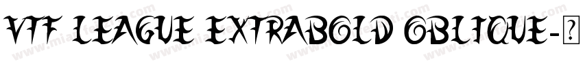 VTF League ExtraBold Oblique字体转换